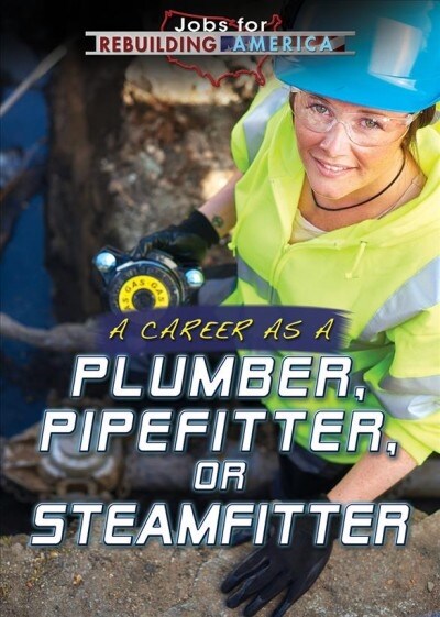 A Career as a Plumber, Pipefitter, or Steamfitter (Library Binding)
