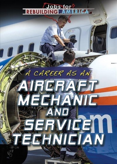 A Career as an Aircraft Mechanic and Service Technician (Library Binding)