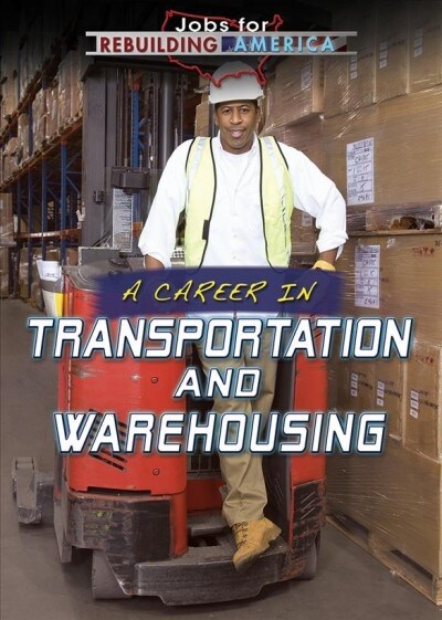 A Career in Transportation and Warehousing (Library Binding)