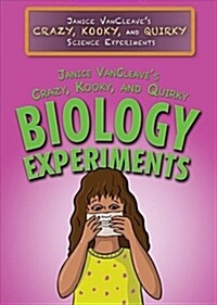 Janice VanCleaves Crazy, Kooky, and Quirky Biology Experiments (Library Binding)