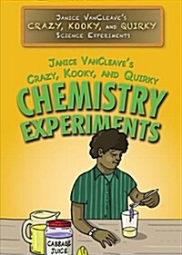 Janice VanCleaves Crazy, Kooky, and Quirky Chemistry Experiments (Library Binding)