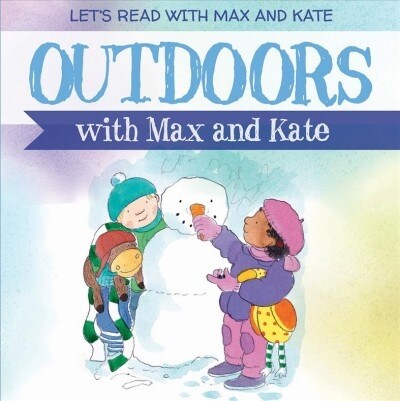 Outdoors with Max and Kate (Library Binding)