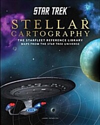 Star Trek: Stellar Cartography: The Starfleet Reference Library Maps from the Star Trek Universe (Hardcover)