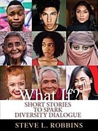 What If? : Short Stories to Spark Inclusion and Diversity Dialogue - 10th Anniversary Edition (Paperback)