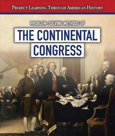 Problem-solving Methods of the Continental Congress (Paperback)