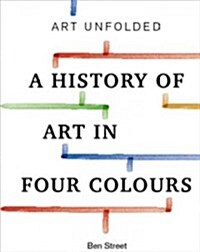 [중고] Art Unfolded : A History of Art in Four Colours (Paperback)