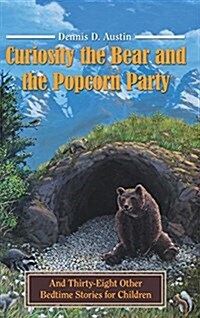 [중고] Curiosity the Bear and the Popcorn Party: And Thirty-Eight Other Bedtime Stories for Children (Hardcover)
