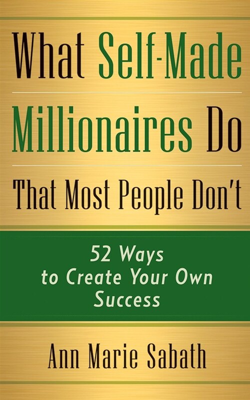 What Self-Made Millionaires Do That Most People Dont: 52 Ways to Create Your Own Success (Audio CD)