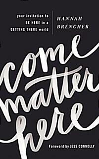 Come Matter Here: Your Invitation to Be Here in a Getting There World (Audio CD)