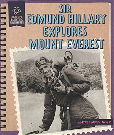 Sir Edmund Hillary Explores Mount Everest (Library Binding)