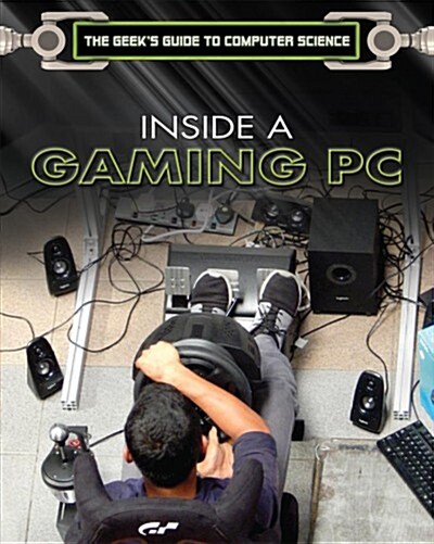 Inside a Gaming PC (Library Binding)