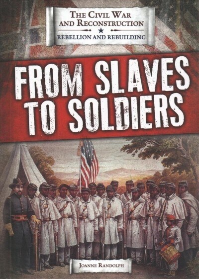 From Slaves to Soldiers (Library Binding)