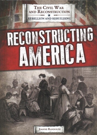 Reconstructing America (Library Binding)
