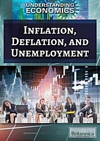 Inflation, Deflation, and Unemployment (Library Binding)