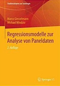 Regressionsmodelle Zur Analyse Von Paneldaten (Paperback, 2, 2. Aufl. 2022)