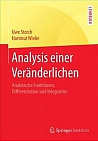 Analysis Einer Ver?derlichen: Analytische Funktionen, Differenziation Und Integration (Paperback, 1. Aufl. 2018)