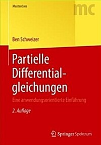 Partielle Differentialgleichungen: Eine Anwendungsorientierte Einf?rung (Paperback, 2, 2. Aufl. 2018)