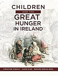 Children and the Great Hunger in Ireland (Paperback)