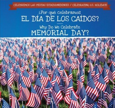 풮or Qu?Celebramos El D? de Los CA?os? / Why Do We Celebrate Memorial Day? (Library Binding)