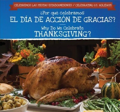 풮or Qu?Celebramos El D? de Acci? de Gracias? / Why Do We Celebrate Thanksgiving? (Library Binding)