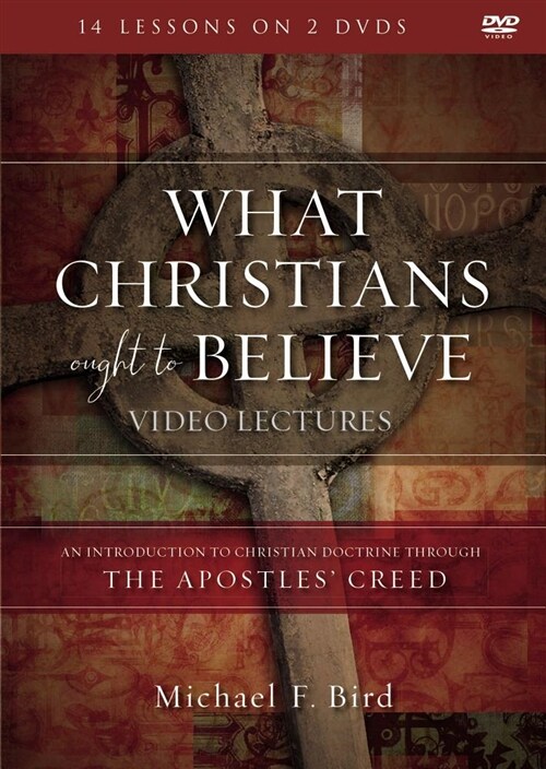 What Christians Ought to Believe Video Lectures (DVD)