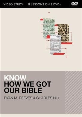 Know How We Got Our Bible Video Study (DVD)