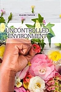 Uncontrolled Environment (Hardcover)