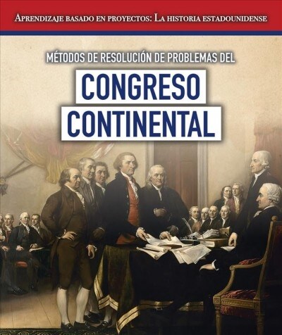 M?odos de Resoluci? de Problemas del Congreso Continental (Problem-Solving Methods of the Continental Congress) (Paperback)