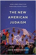 The New American Judaism: How Jews Practice Their Religion Today (Hardcover)