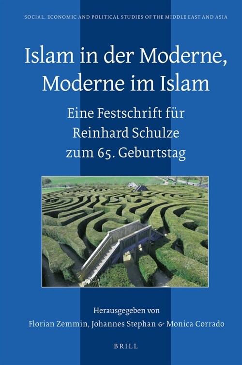 Islam in Der Moderne, Moderne Im Islam: Eine Festschrift F? Reinhard Schulze Zum 65. Geburtstag (Hardcover)