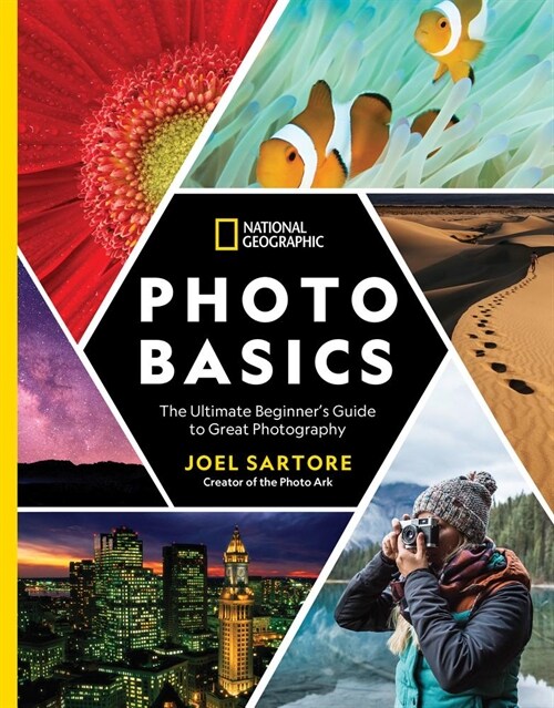 National Geographic Photo Basics: The Ultimate Beginners Guide to Great Photography (Paperback)