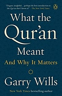 What the Quran Meant: And Why It Matters (Paperback)