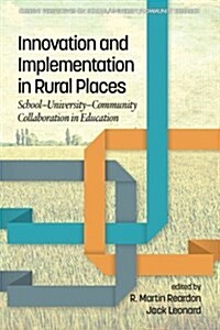 Innovation and Implementation in Rural Places: School-University-Community Collaboration in Education (Paperback)