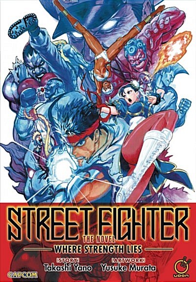 Street Fighter: The Novel: Where Strength Lies (Paperback)