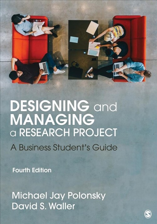 Designing and Managing a Research Project: A Business Student′s Guide (Paperback, 4)