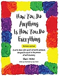 How You Do Anything Is How You Do Everything (Paperback, Revised)