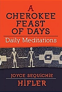 Cherokee Feast of Days, Volume II - Gift Edition: Daily Meditations (Hardcover)