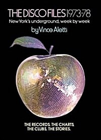 The Disco Files 1973-78: New Yorks Underground, Week by Week (Paperback)