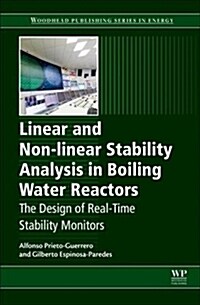 Linear and Non-linear Stability Analysis in Boiling Water Reactors : The Design of Real-Time Stability Monitors (Paperback)