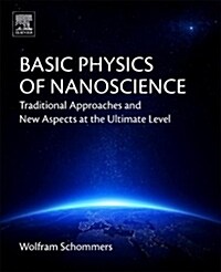 Basic Physics of Nanoscience: Traditional Approaches and New Aspects at the Ultimate Level (Paperback)