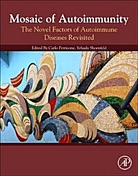 Mosaic of Autoimmunity: The Novel Factors of Autoimmune Diseases (Paperback)