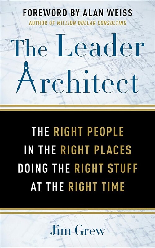 The Leader Architect: The Right People in the Right Places Doing the Right Stuff at the Right Time (Audio CD)