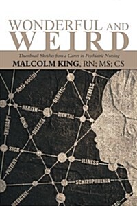 Wonderful and Weird: Thumbnail Sketches from a Career in Psychiatric Nursing (Paperback)