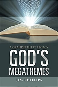 Gods Megathemes: A Grandfathers Legacy (Paperback)