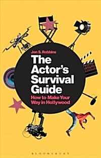 The Actors Survival Guide : How to Make Your Way in Hollywood (Paperback, 2 ed)