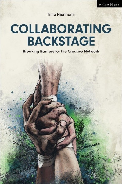 Collaborating Backstage : Breaking Barriers for the Creative Network (Paperback)