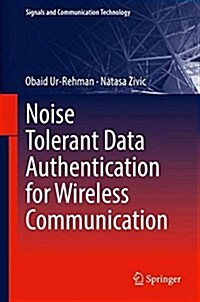 Noise Tolerant Data Authentication for Wireless Communication (Hardcover)