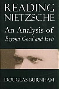 Reading Nietzsche: An Analysis of Beyond Good and Evil (Paperback)