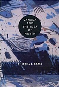 Canada and the Idea of North (Paperback)