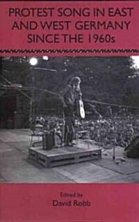 Protest Song in East and West Germany Since the 1960s (Hardcover)